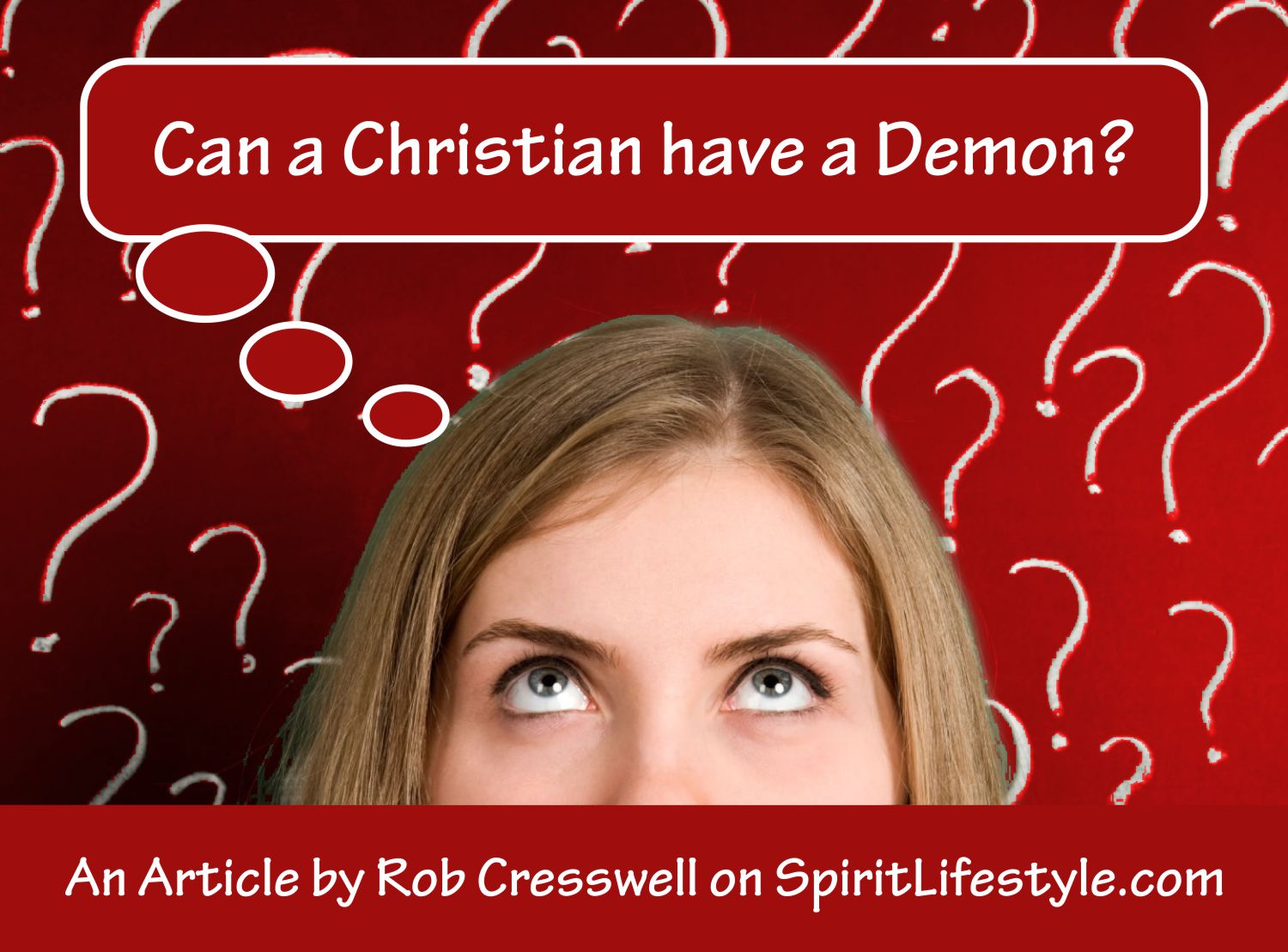 Can a Christian have a demon? By Rob Cresswell Can a Christian have a demon? By Rob Cresswell