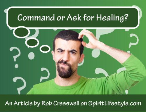 Do I command healing or ask for it?
