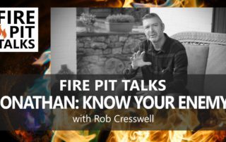 FIRE-PIT-TALKS-JONATHAN-KNOW YOUR ENEMY