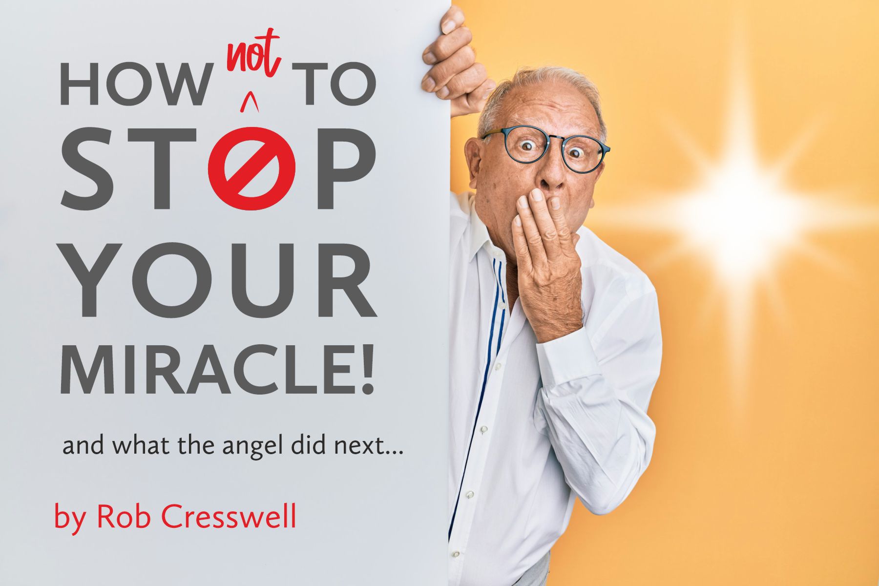 How not to stop your miracle How not to stop your miracle