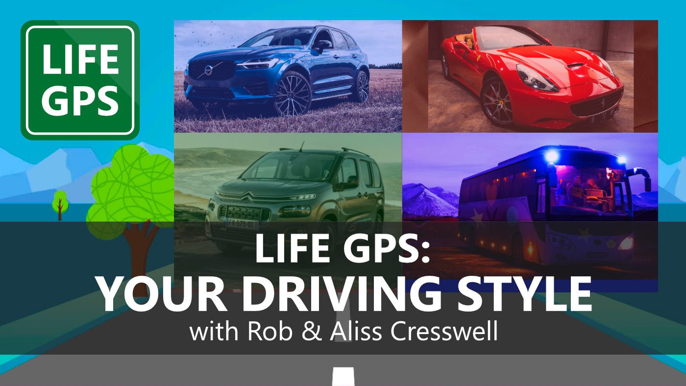 LIFE GPS: YOUR DRIVING STYLE LIFE GPS: YOUR DRIVING STYLE