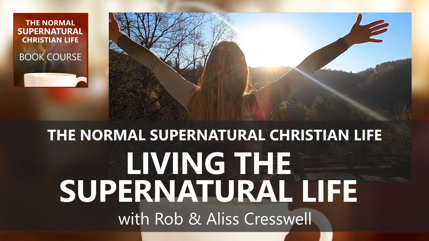 LIVING THE SUPERNATURAL LIFE