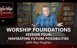 WORSHIP FOUNDATIONS with Ray Hughes